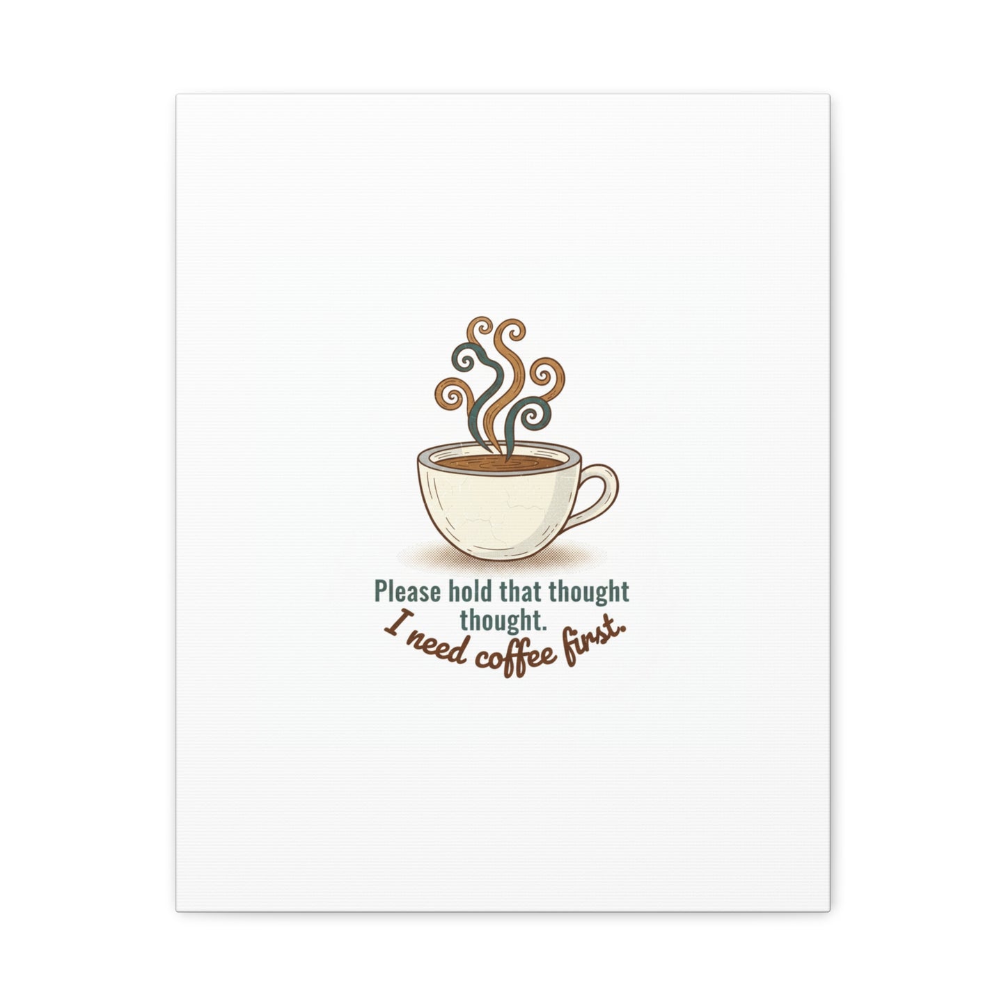 I Need Coffee First Canvas | Coffee Lover Wall Art, Cozy Drink Decor