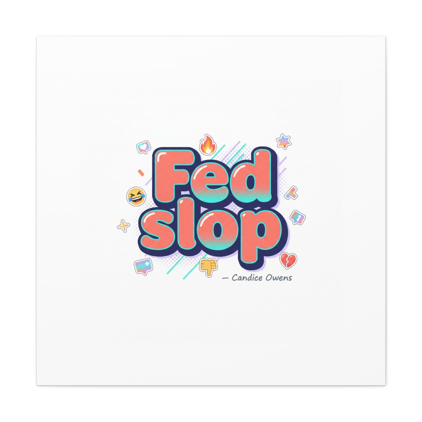 Fed Slop Canvas, Stretched Matte Print | Gen-Z Slang, Meme Text