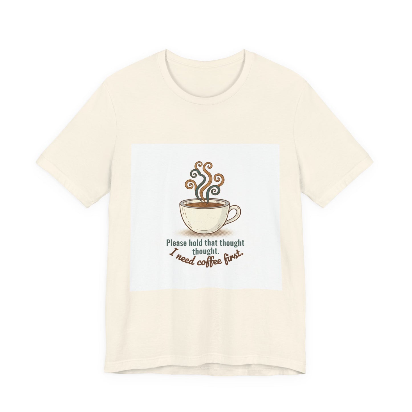 I Need Coffee First T-Shirt | Coffee Lover Tee, Caffeine Crew