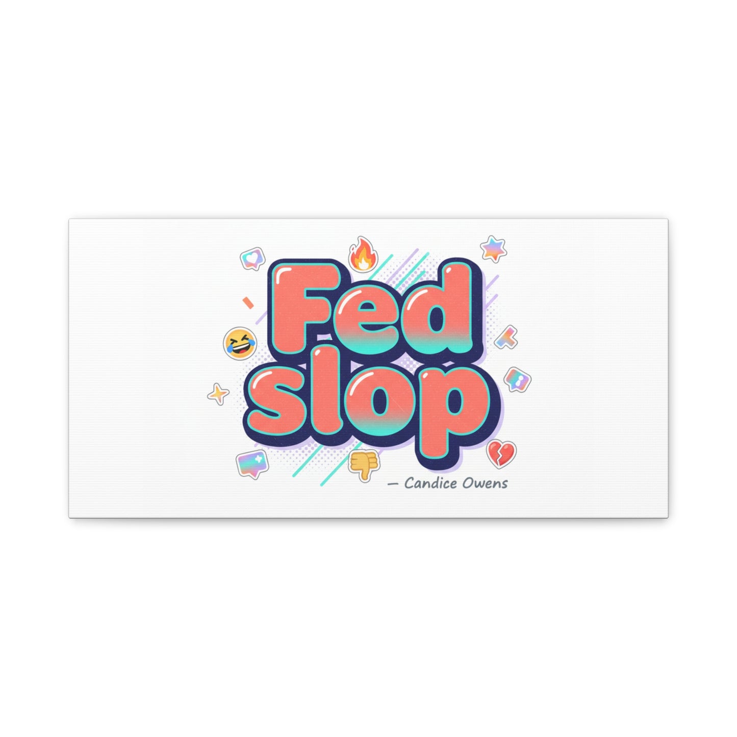 Fed Slop Canvas, Stretched Matte Print | Gen-Z Slang, Meme Text