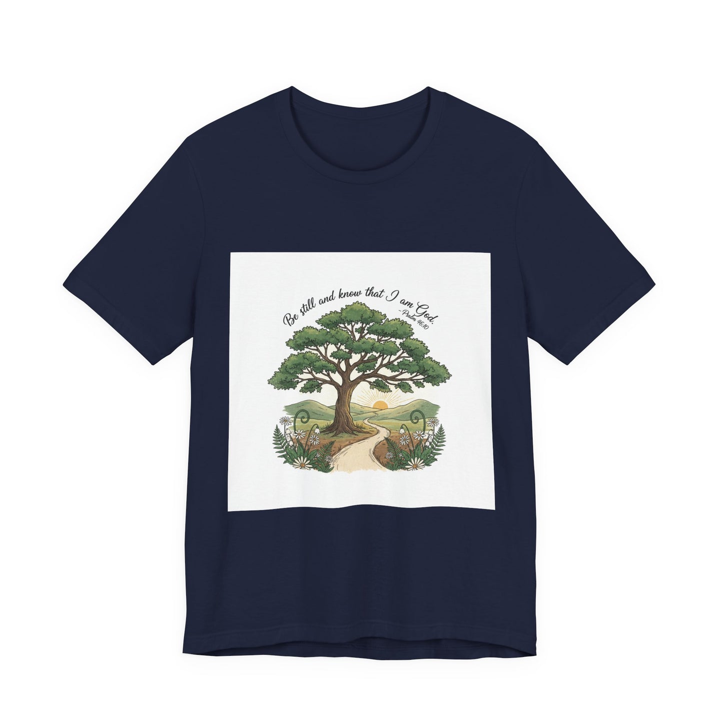 Be still and Know I am God---T shirt