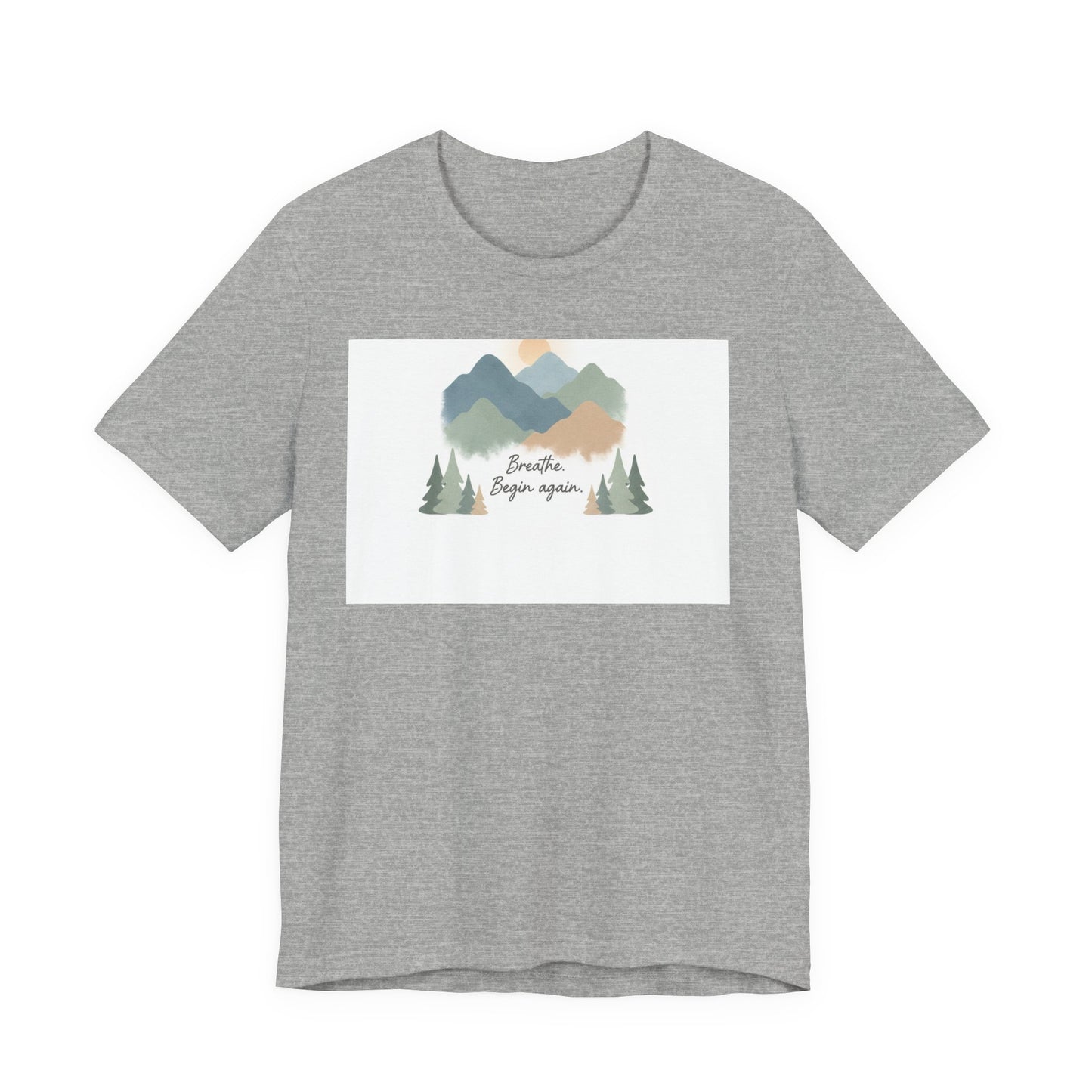 Mountain Sign Tee---breathe began again