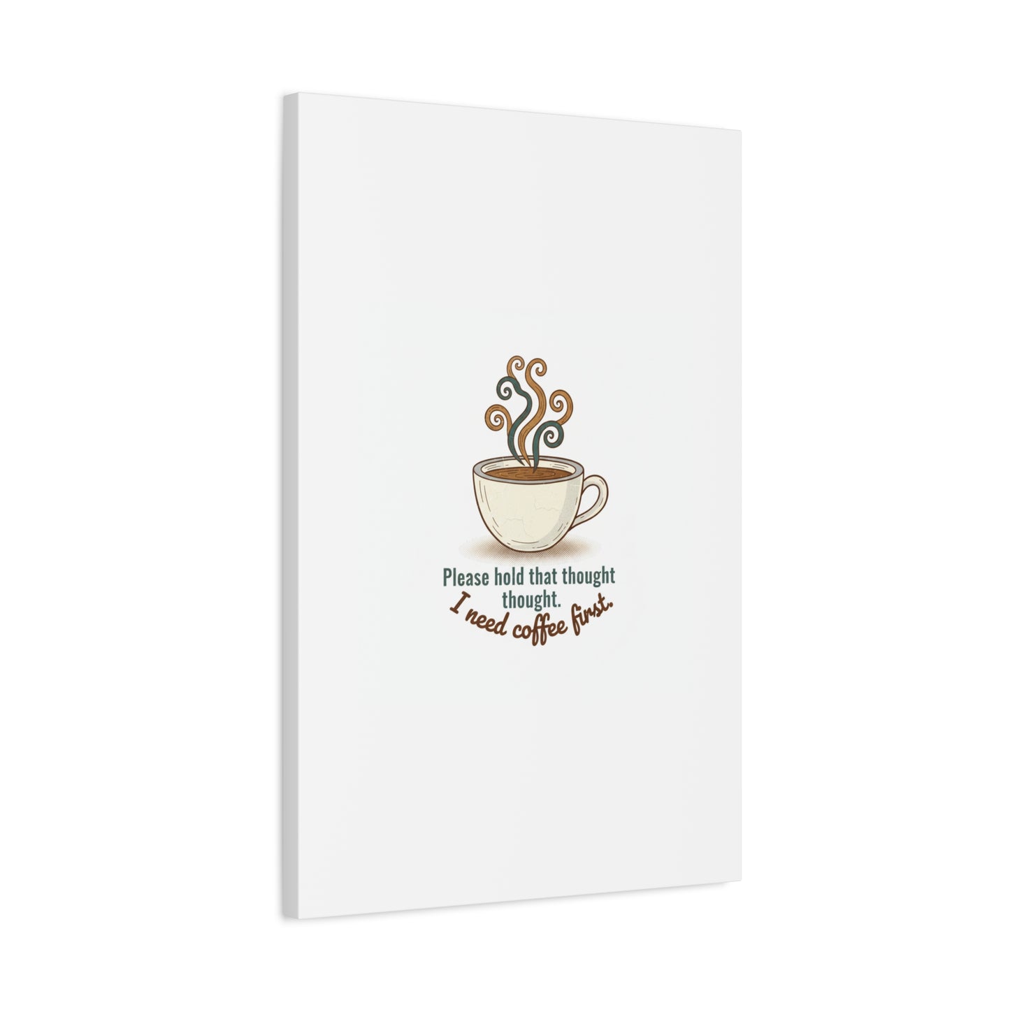 I Need Coffee First Canvas | Coffee Lover Wall Art, Cozy Drink Decor