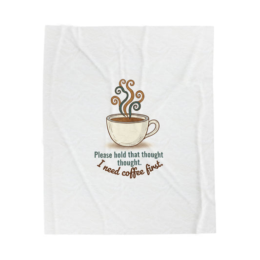 I Need Coffee First Velveteen Plush Blanket | coffee lover, cozy ritual