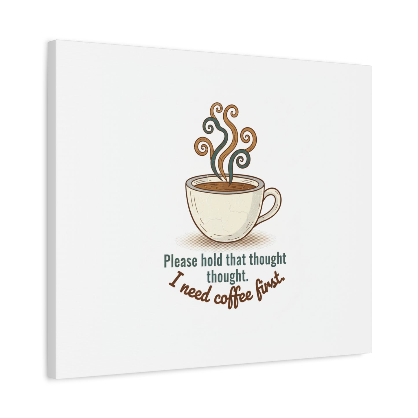 I Need Coffee First Canvas | Coffee Lover Wall Art, Cozy Drink Decor