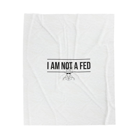 I Am Not A Fed Velveteen Blanket | Sarcastic Introvert Humor, Minimal Text