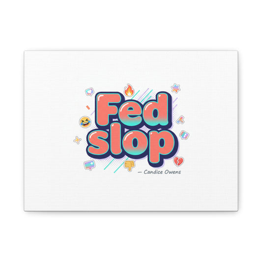 Fed Slop Canvas, Stretched Matte Print | Gen-Z Slang, Meme Text
