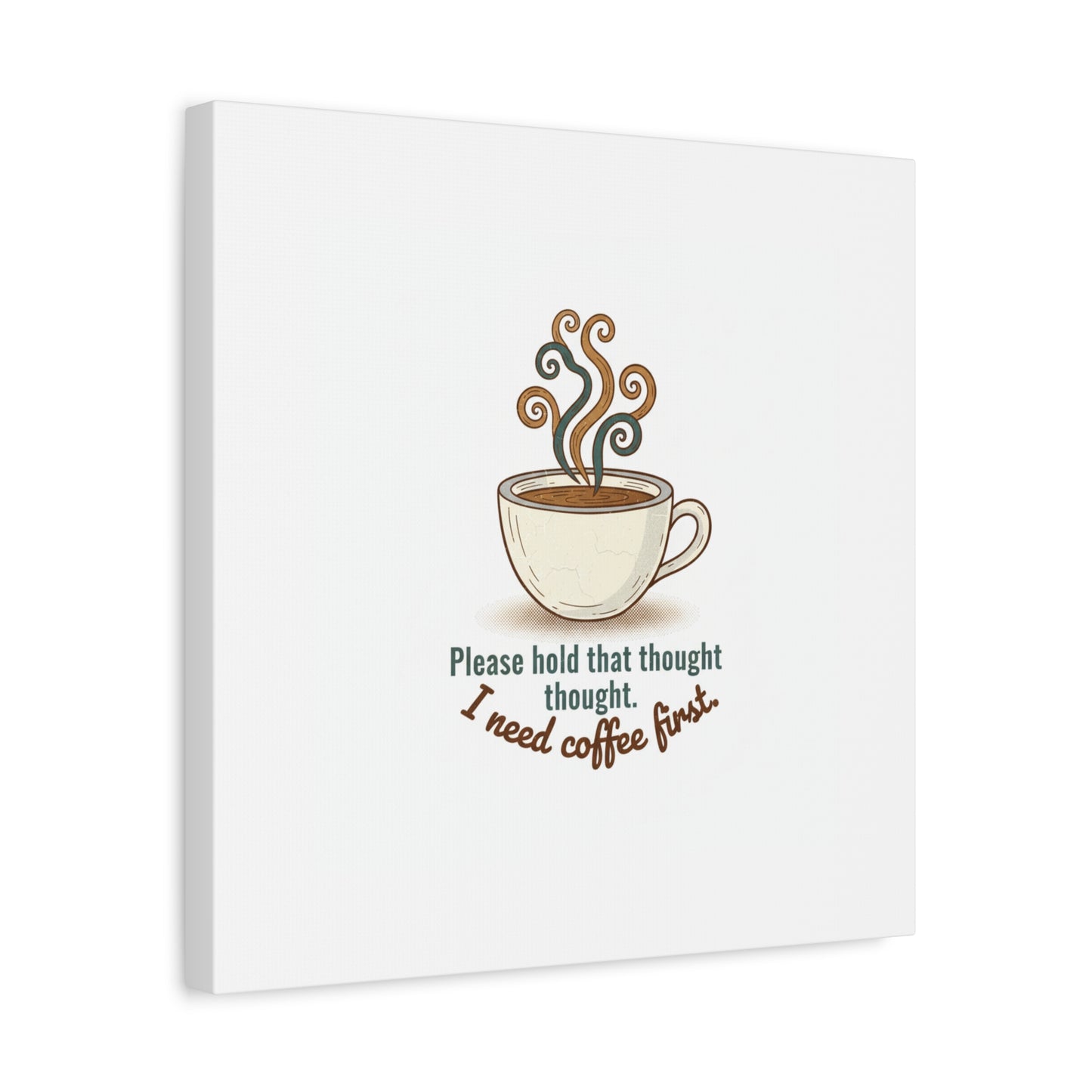 I Need Coffee First Canvas | Coffee Lover Wall Art, Cozy Drink Decor