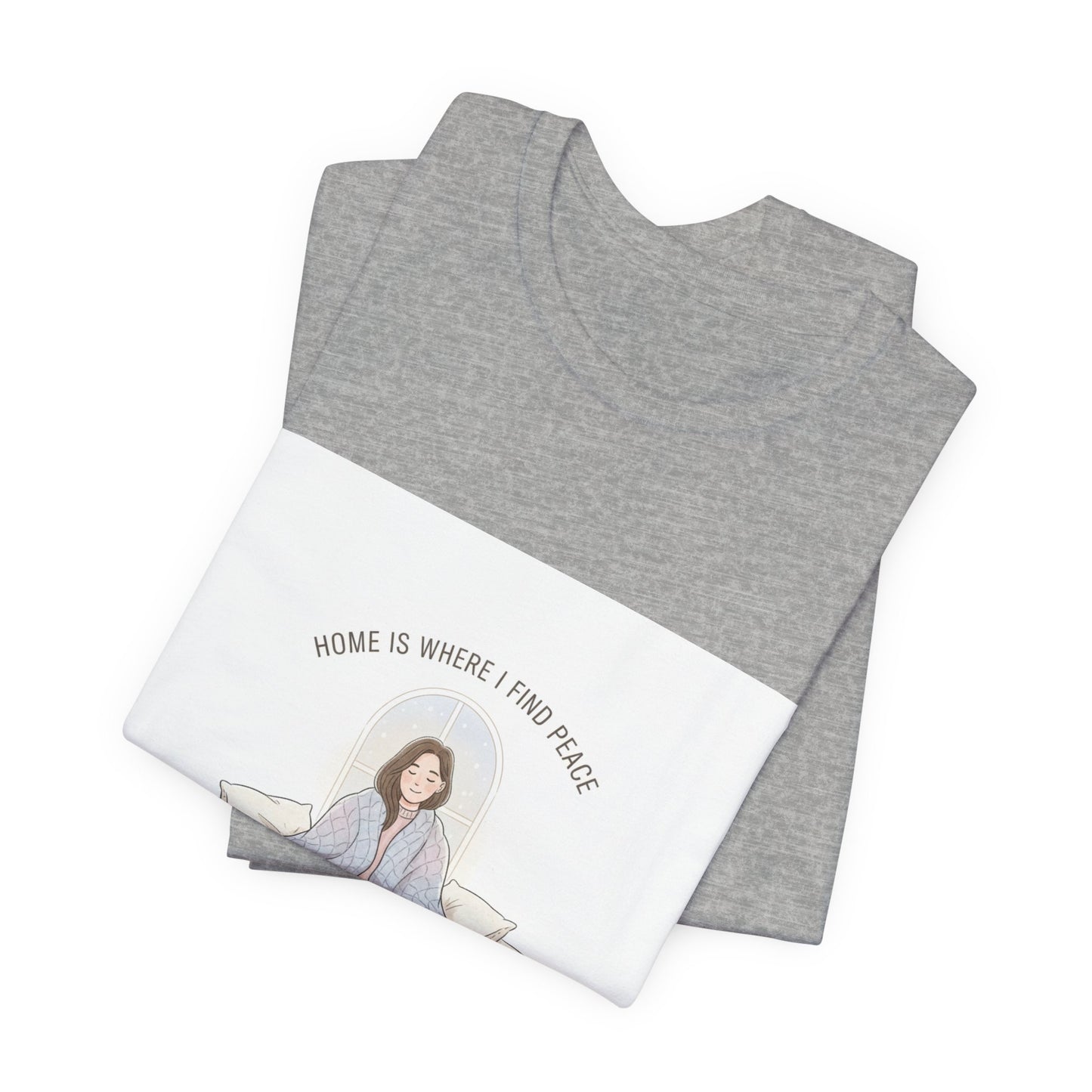 Home Is Where I Find Peace Tee | Introvert Homebody, Cozy Winter Shirt