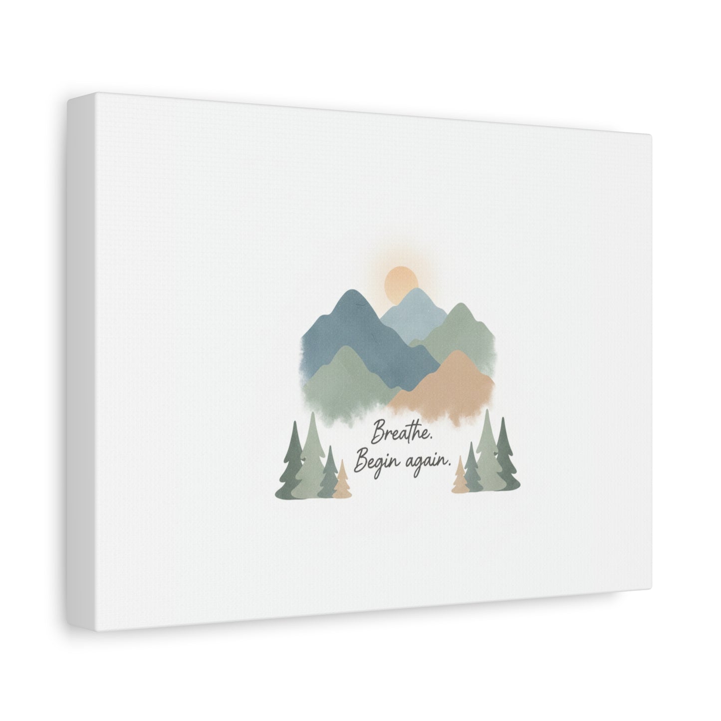 Mountain Print Canvas-breathe and began again-