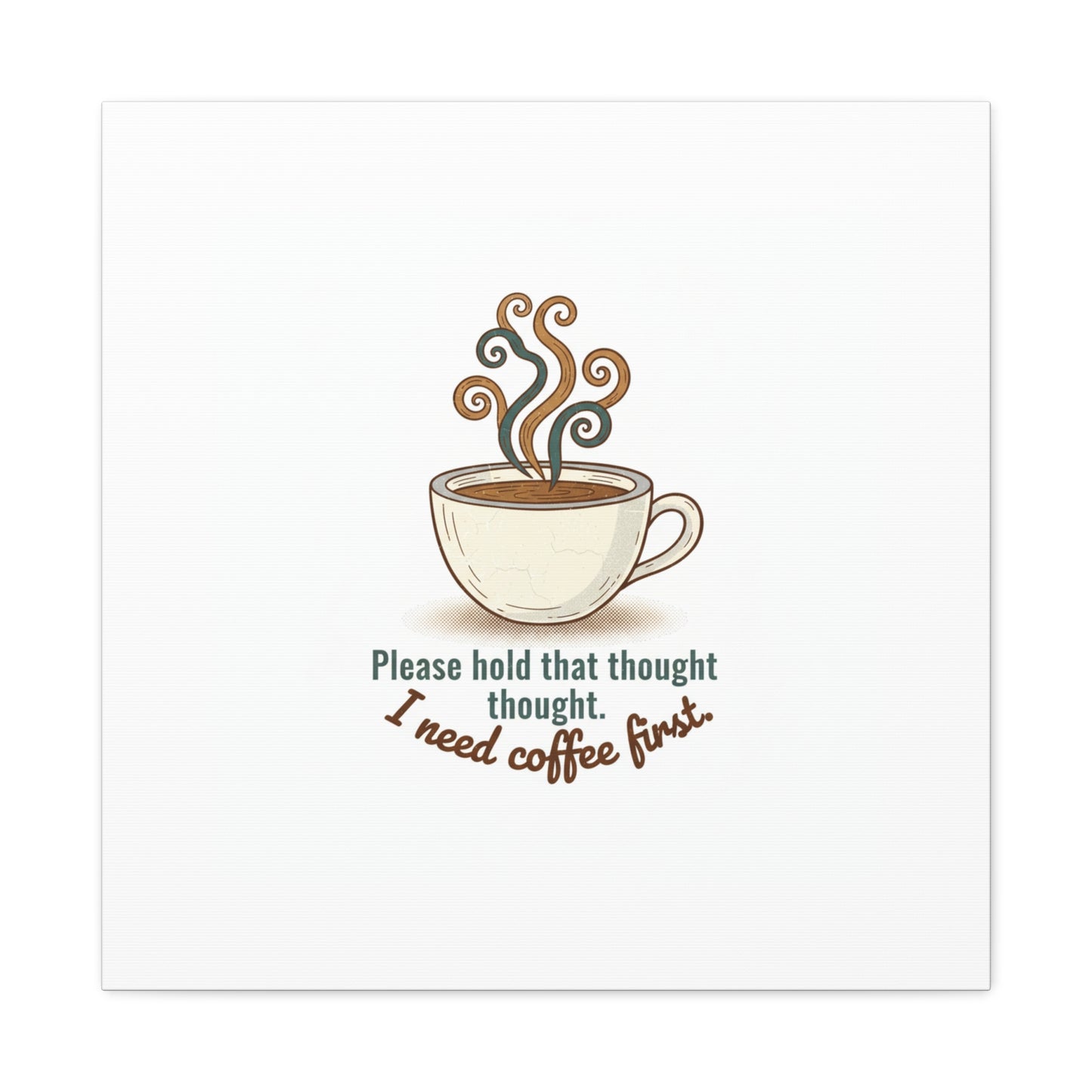I Need Coffee First Canvas | Coffee Lover Wall Art, Cozy Drink Decor