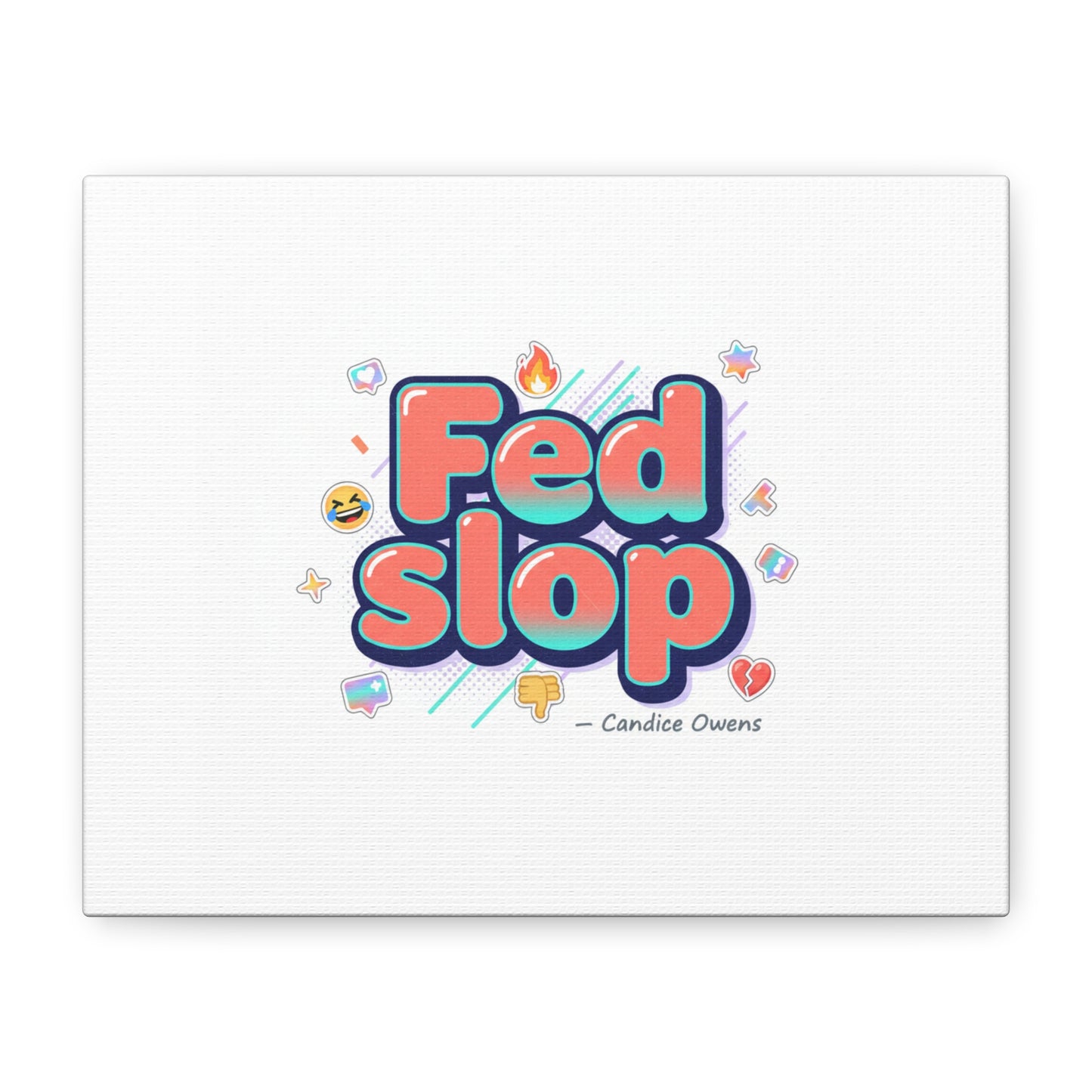 Fed Slop Canvas, Stretched Matte Print | Gen-Z Slang, Meme Text