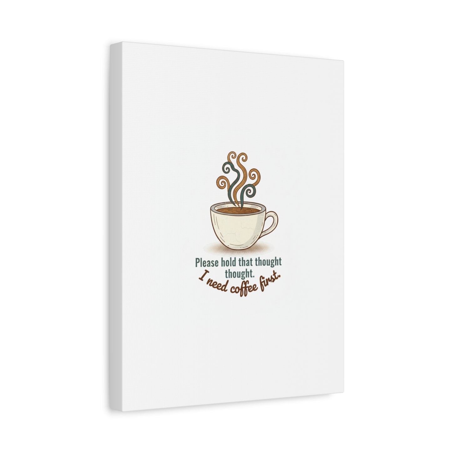 I Need Coffee First Canvas | Coffee Lover Wall Art, Cozy Drink Decor