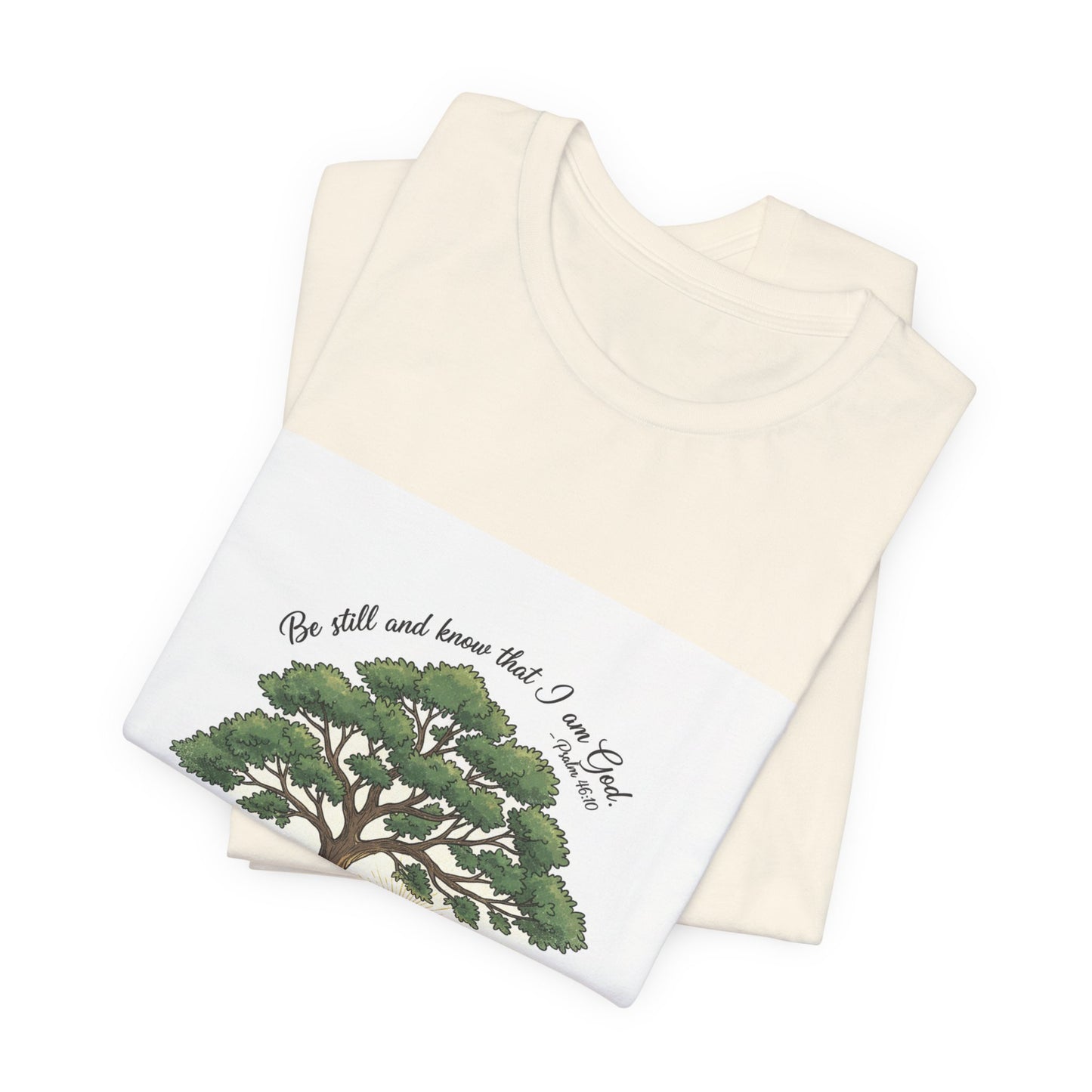 Be still and Know I am God---T shirt