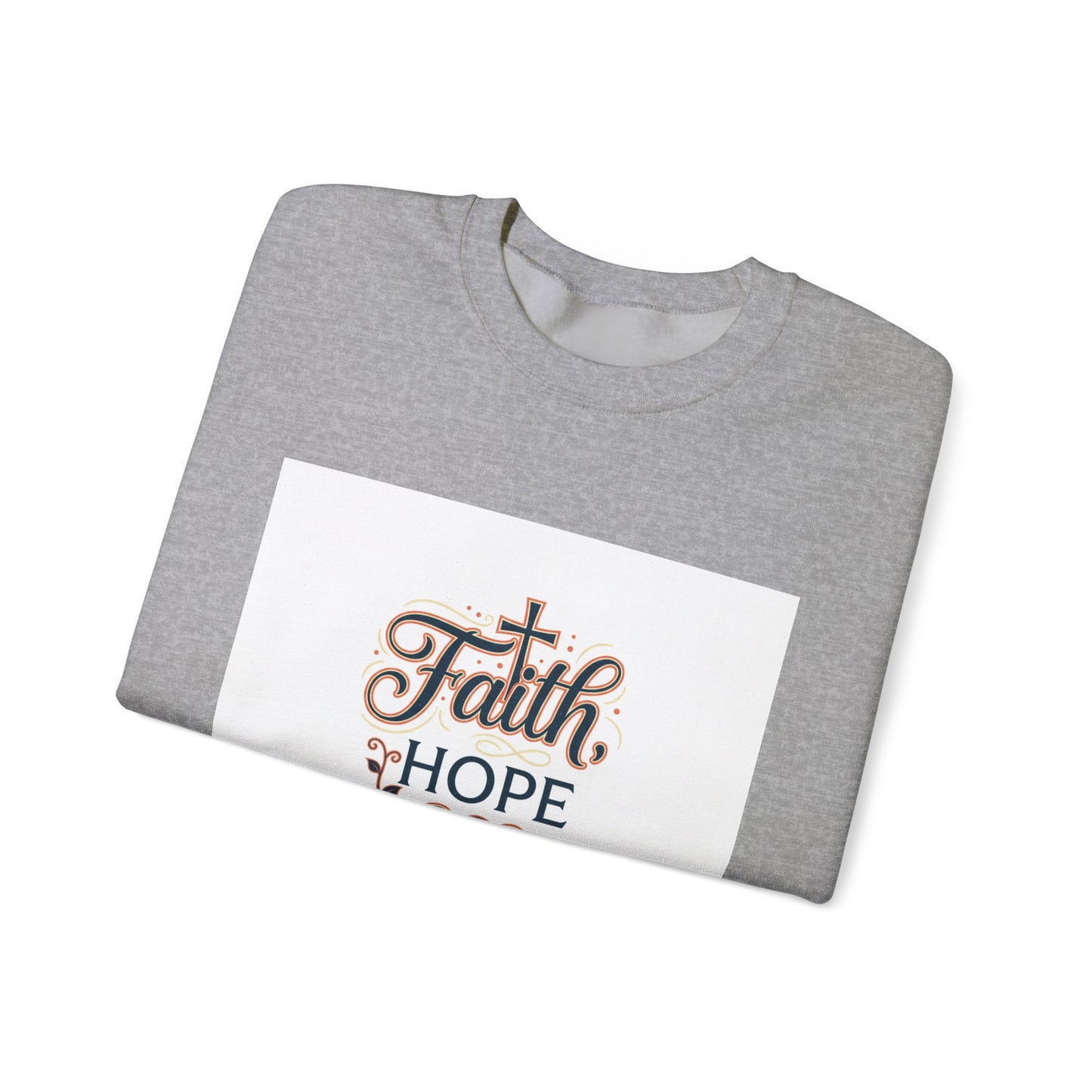 Faith Hope Love Sweatshirt