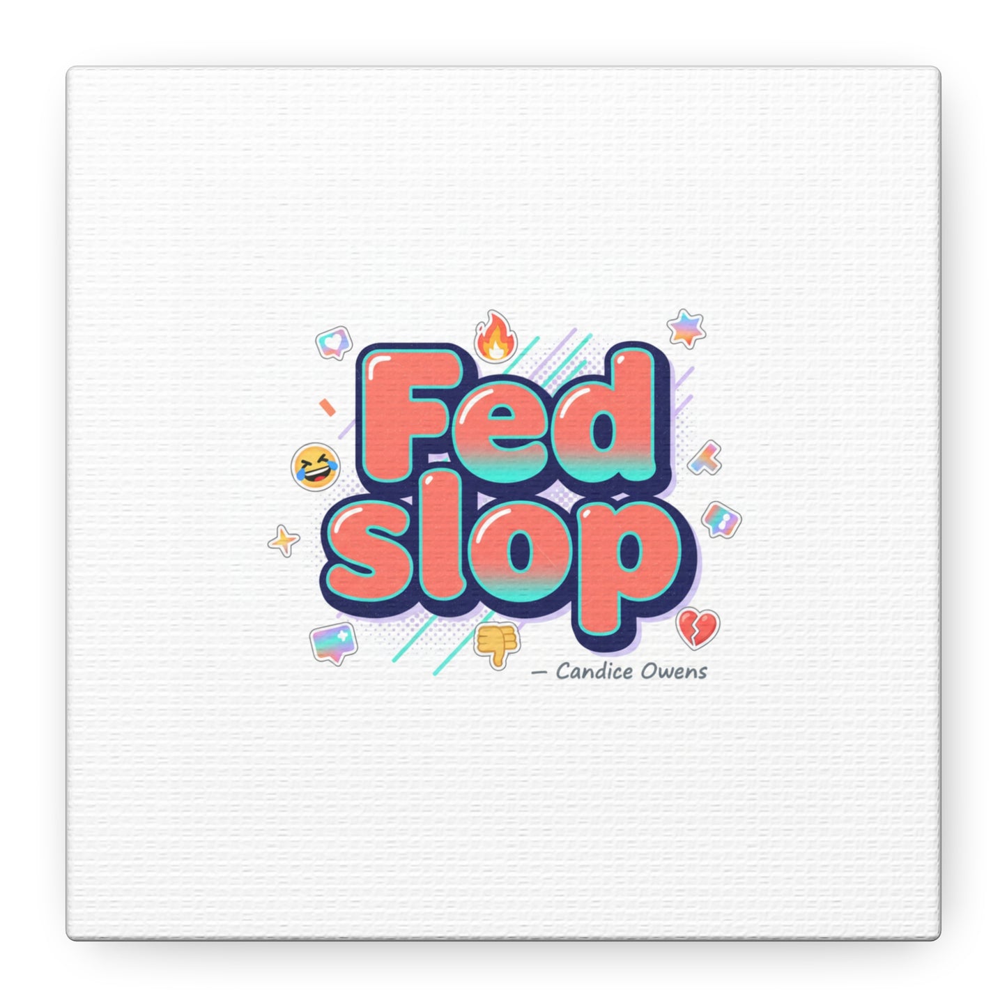 Fed Slop Canvas, Stretched Matte Print | Gen-Z Slang, Meme Text