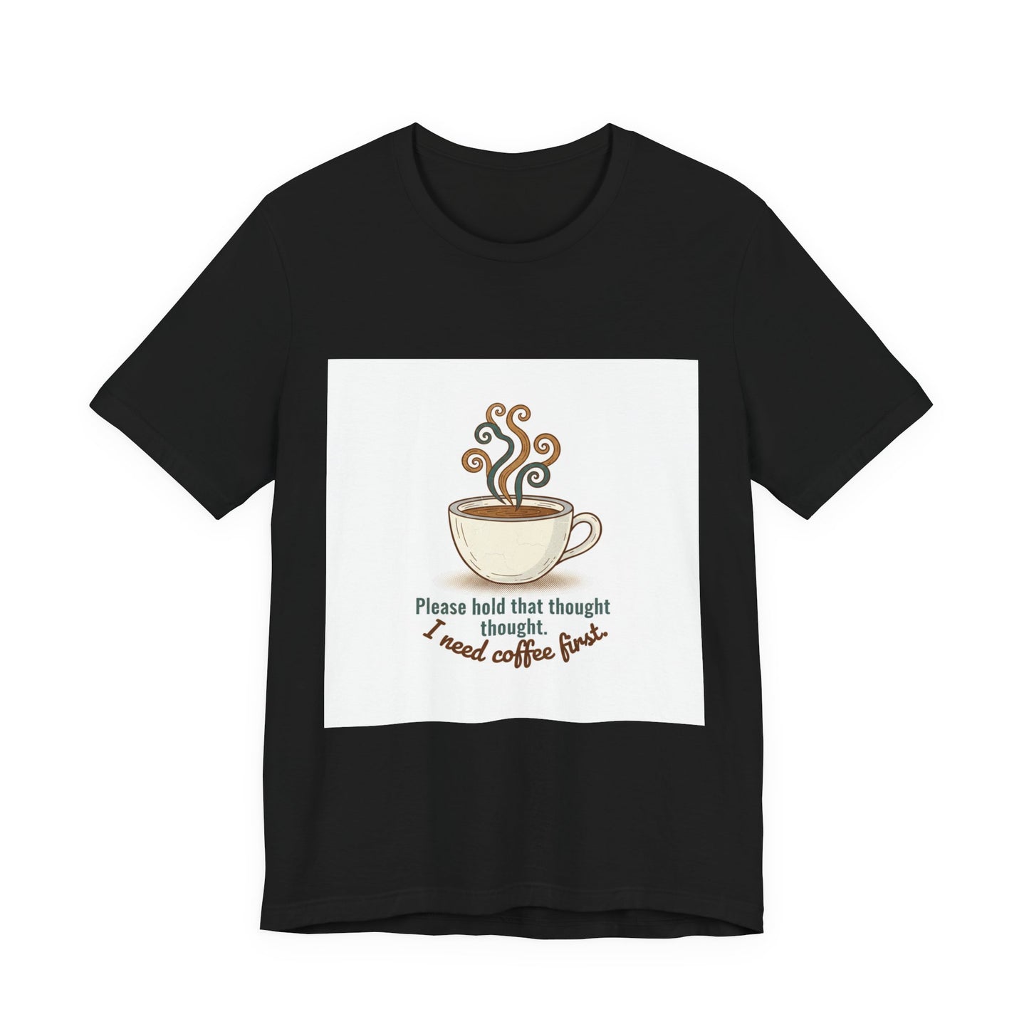 I Need Coffee First T-Shirt | Coffee Lover Tee, Caffeine Crew