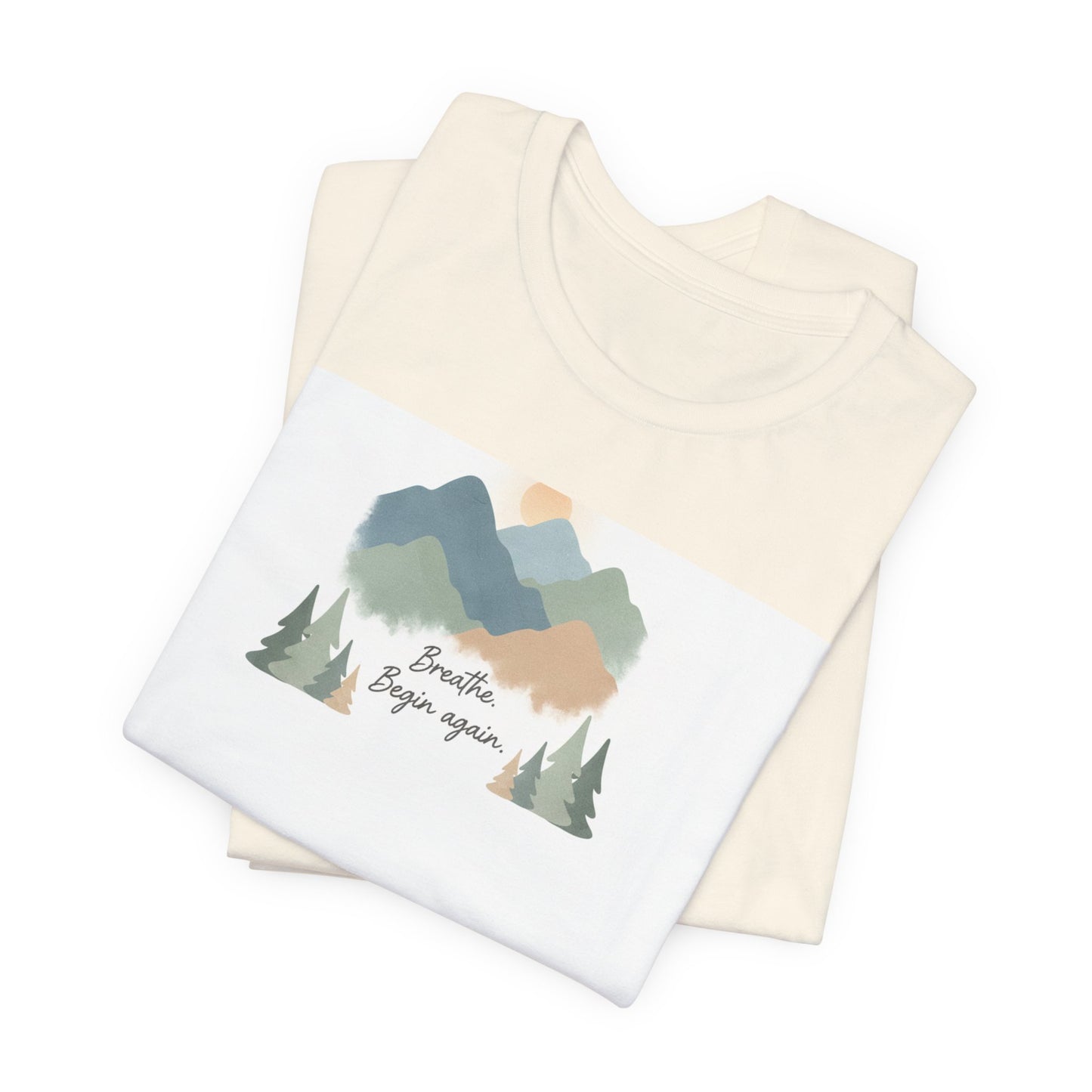 Mountain Sign Tee---breathe began again