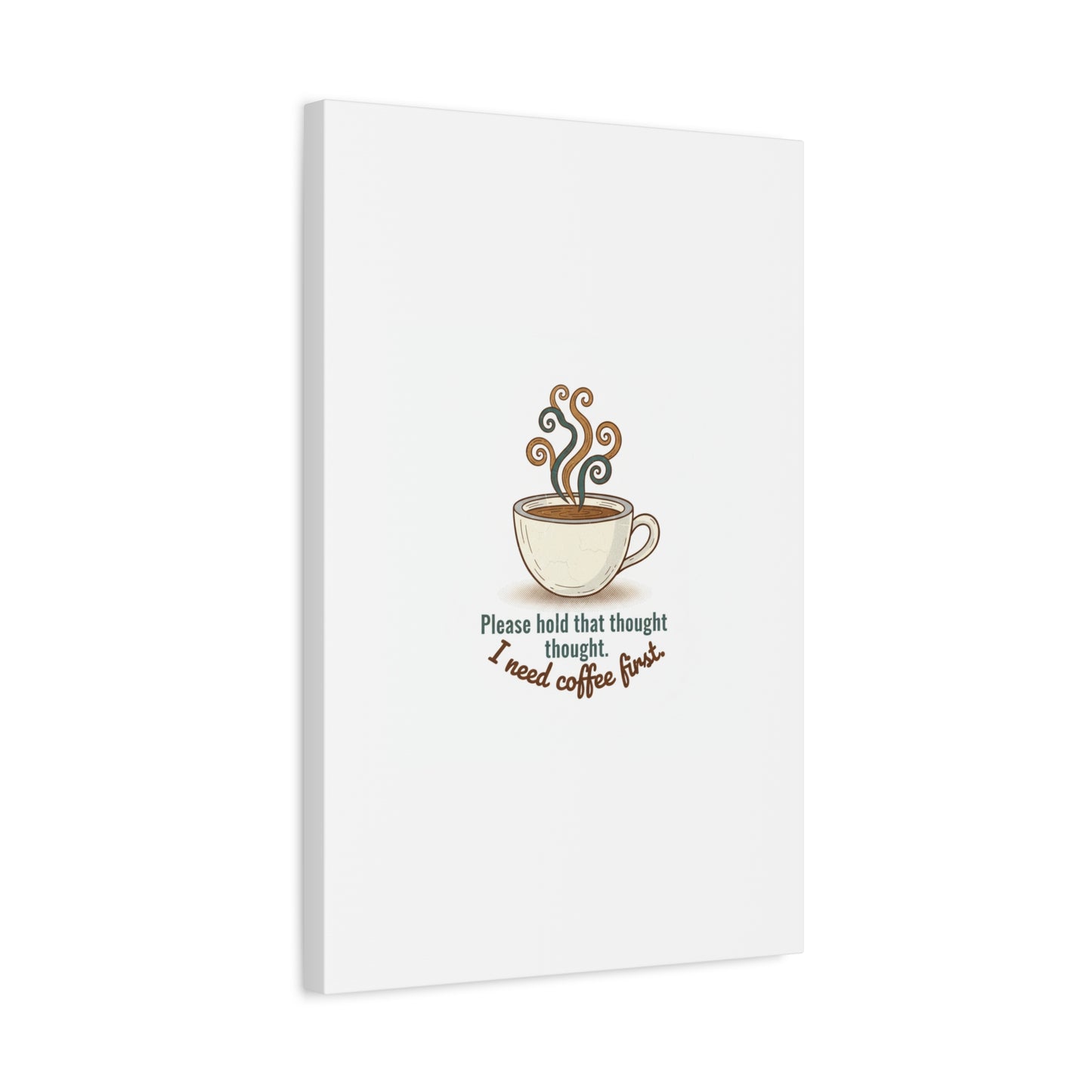 I Need Coffee First Canvas | Coffee Lover Wall Art, Cozy Drink Decor