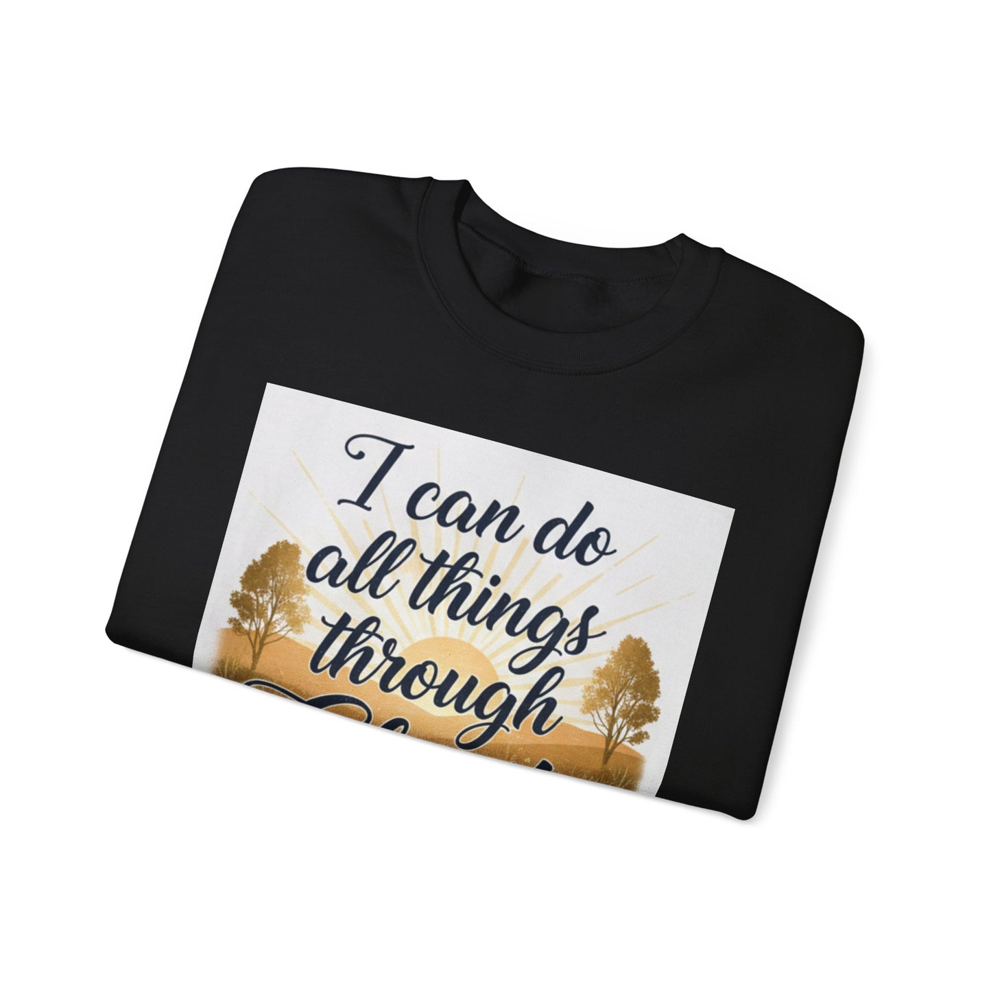 I can do all things through Christ--sweat shirt