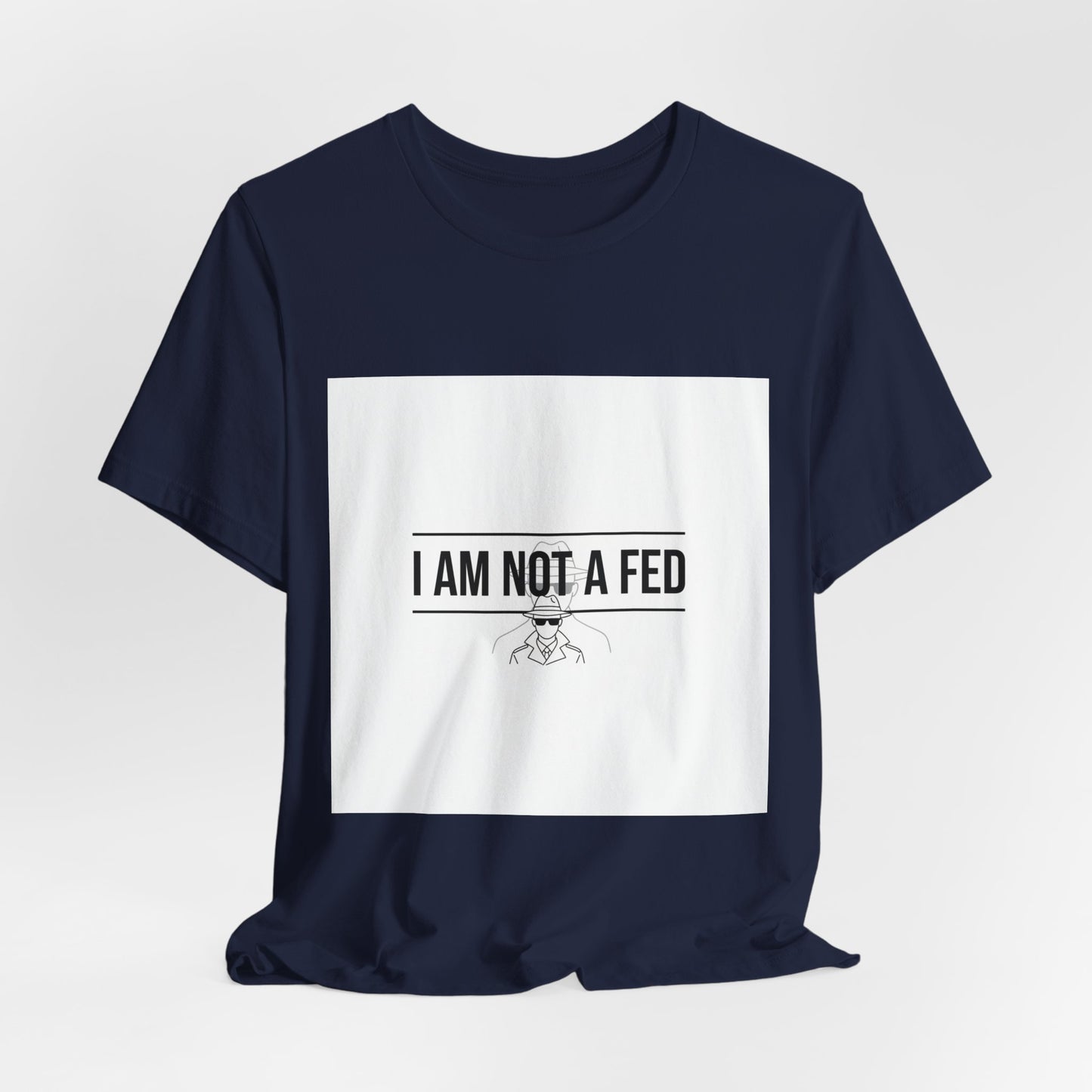 I Am Not A Fed Tee | sarcastic self-image humor, anxiety humor