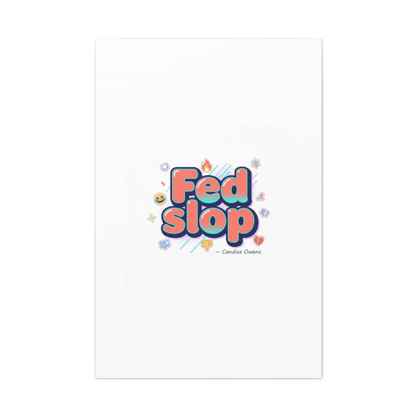 Fed Slop Canvas, Stretched Matte Print | Gen-Z Slang, Meme Text