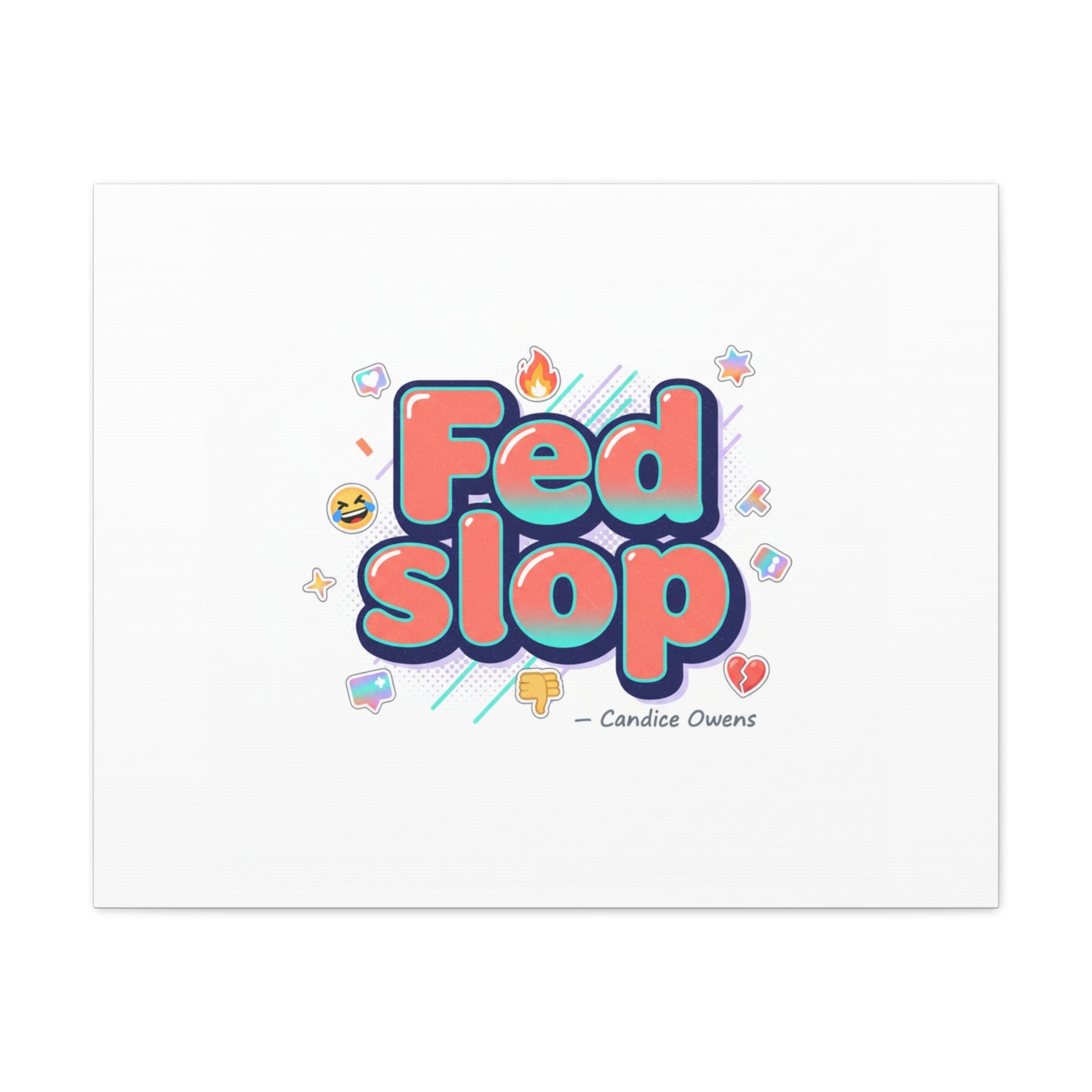 Fed Slop Canvas, Stretched Matte Print | Gen-Z Slang, Meme Text