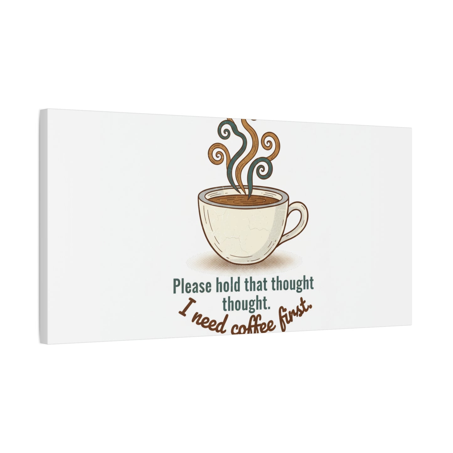I Need Coffee First Canvas | Coffee Lover Wall Art, Cozy Drink Decor