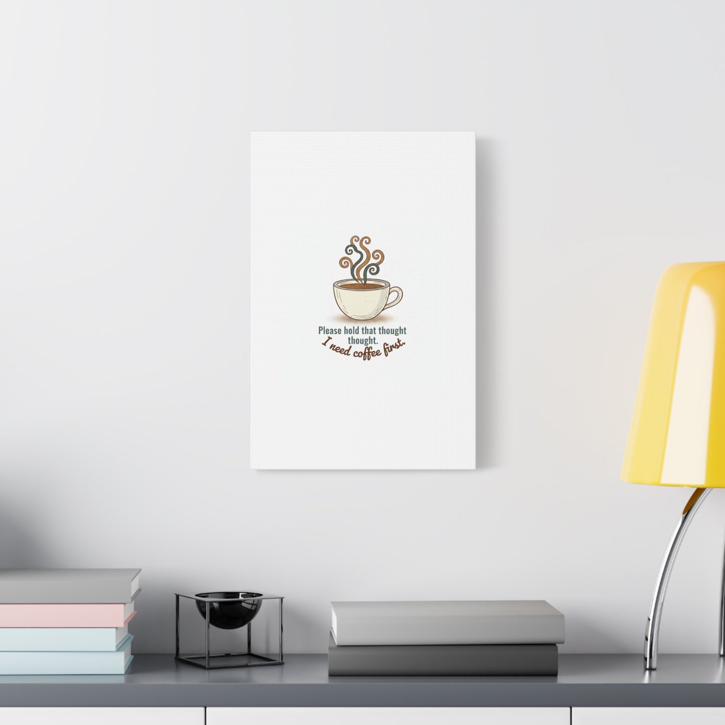 I Need Coffee First Canvas | Coffee Lover Wall Art, Cozy Drink Decor