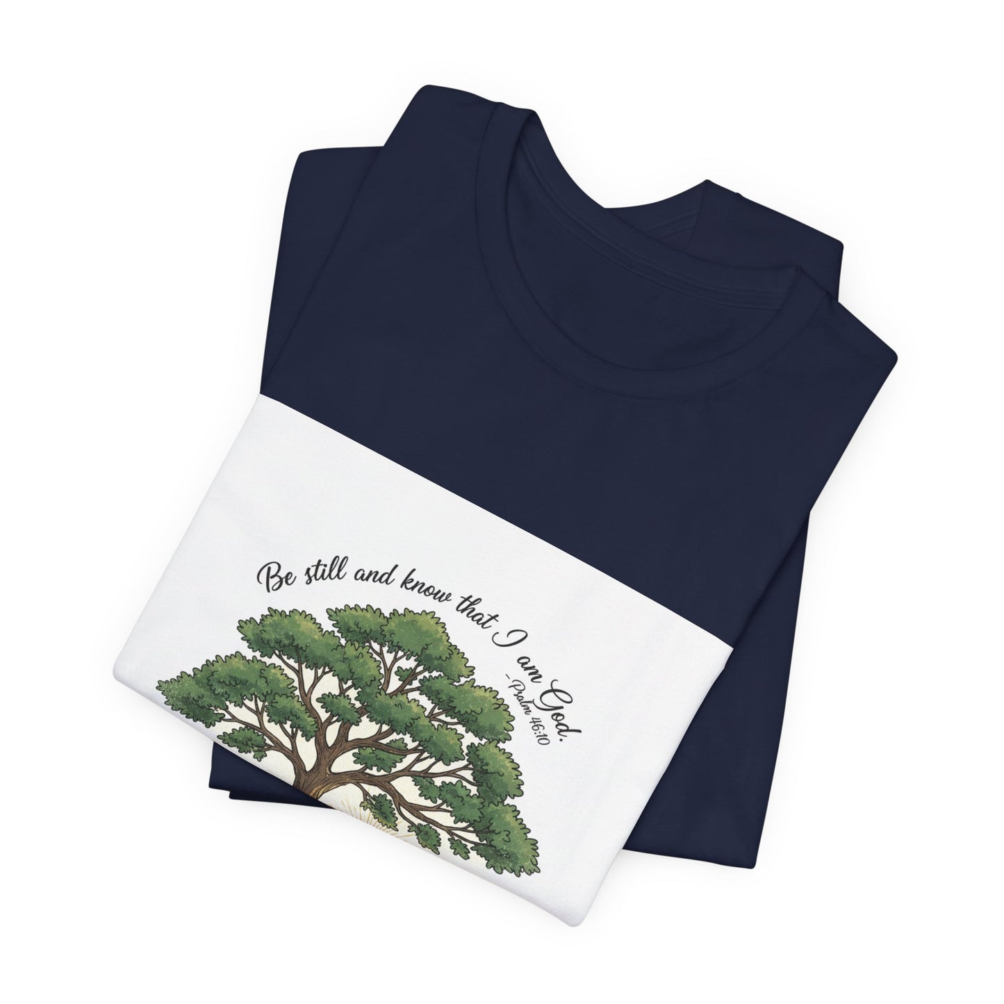 Be still and Know I am God---T shirt