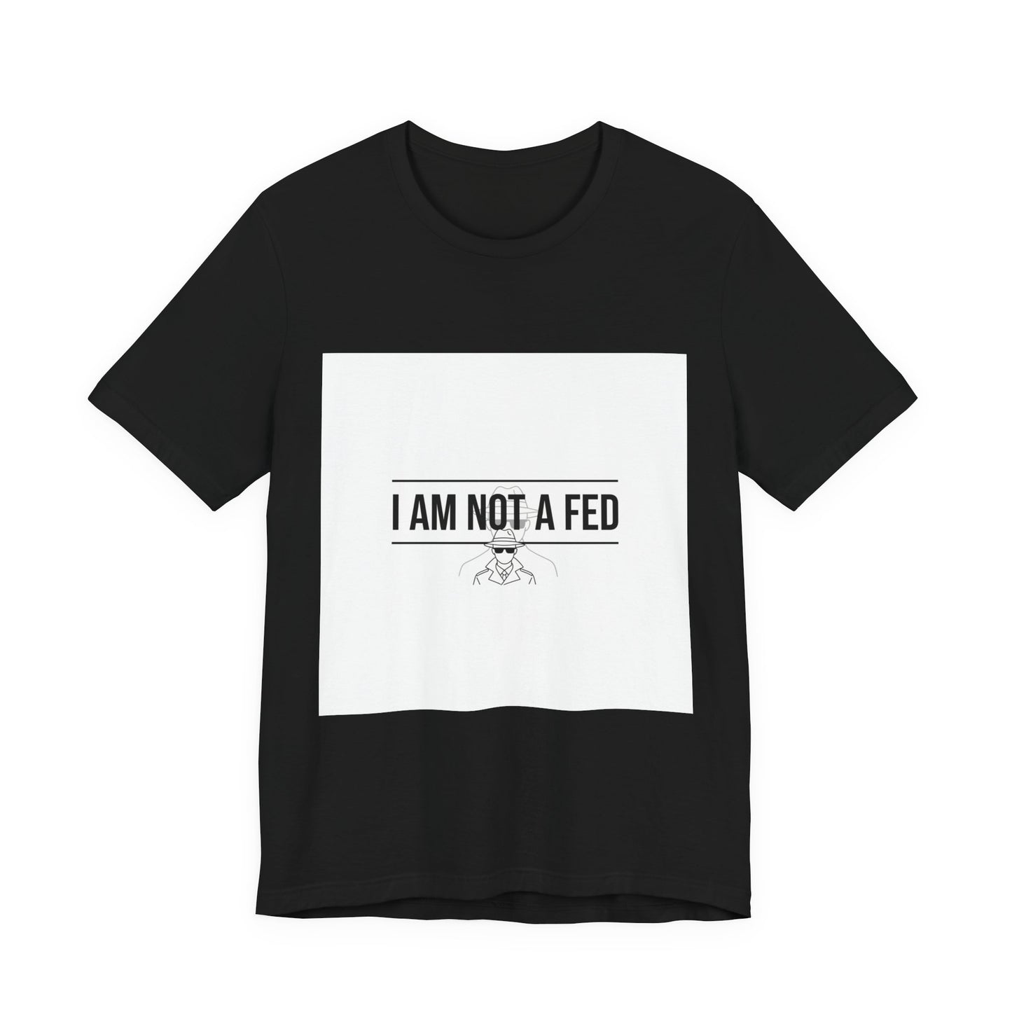 I Am Not A Fed Tee | sarcastic self-image humor, anxiety humor