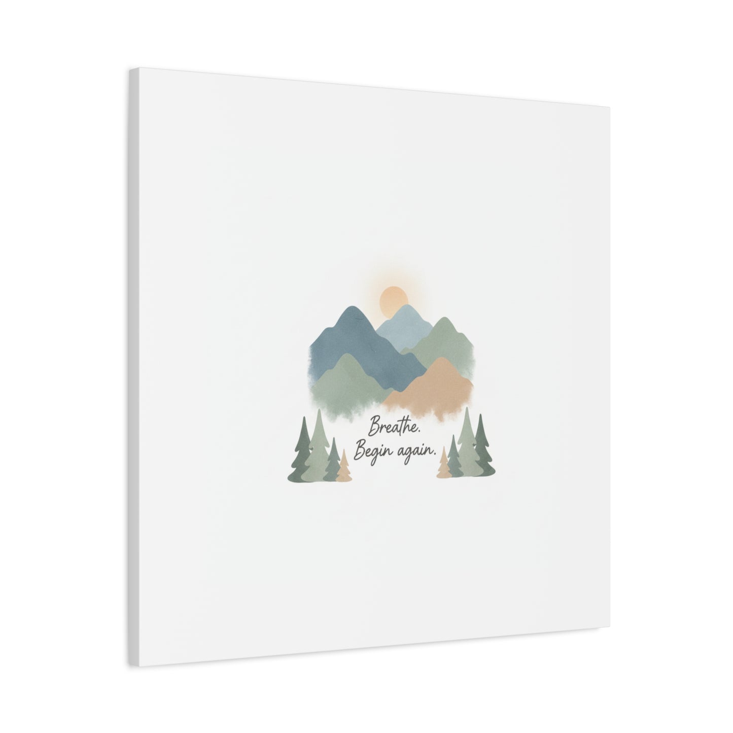 Mountain Print Canvas-breathe and began again-