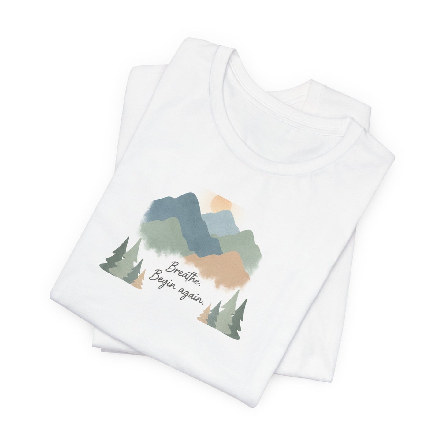 Mountain Sign Tee---breathe began again