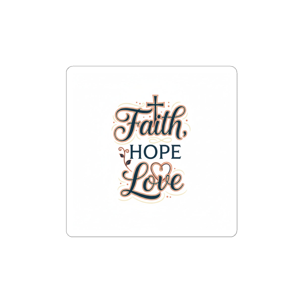 Faith Hope Love Sticker