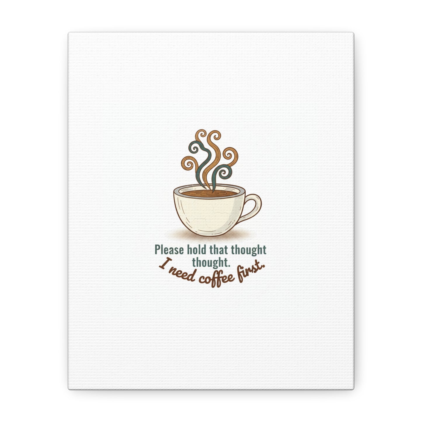 I Need Coffee First Canvas | Coffee Lover Wall Art, Cozy Drink Decor