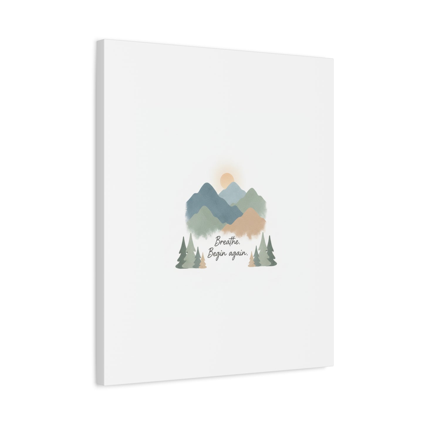 Mountain Print Canvas-breathe and began again-