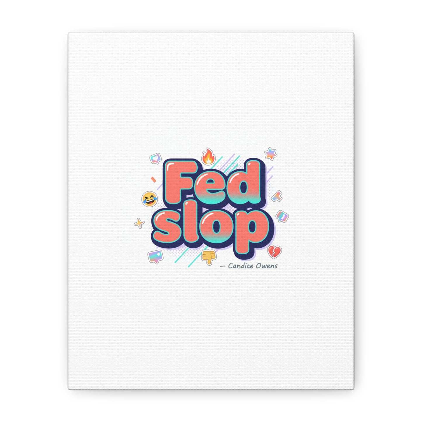Fed Slop Canvas, Stretched Matte Print | Gen-Z Slang, Meme Text
