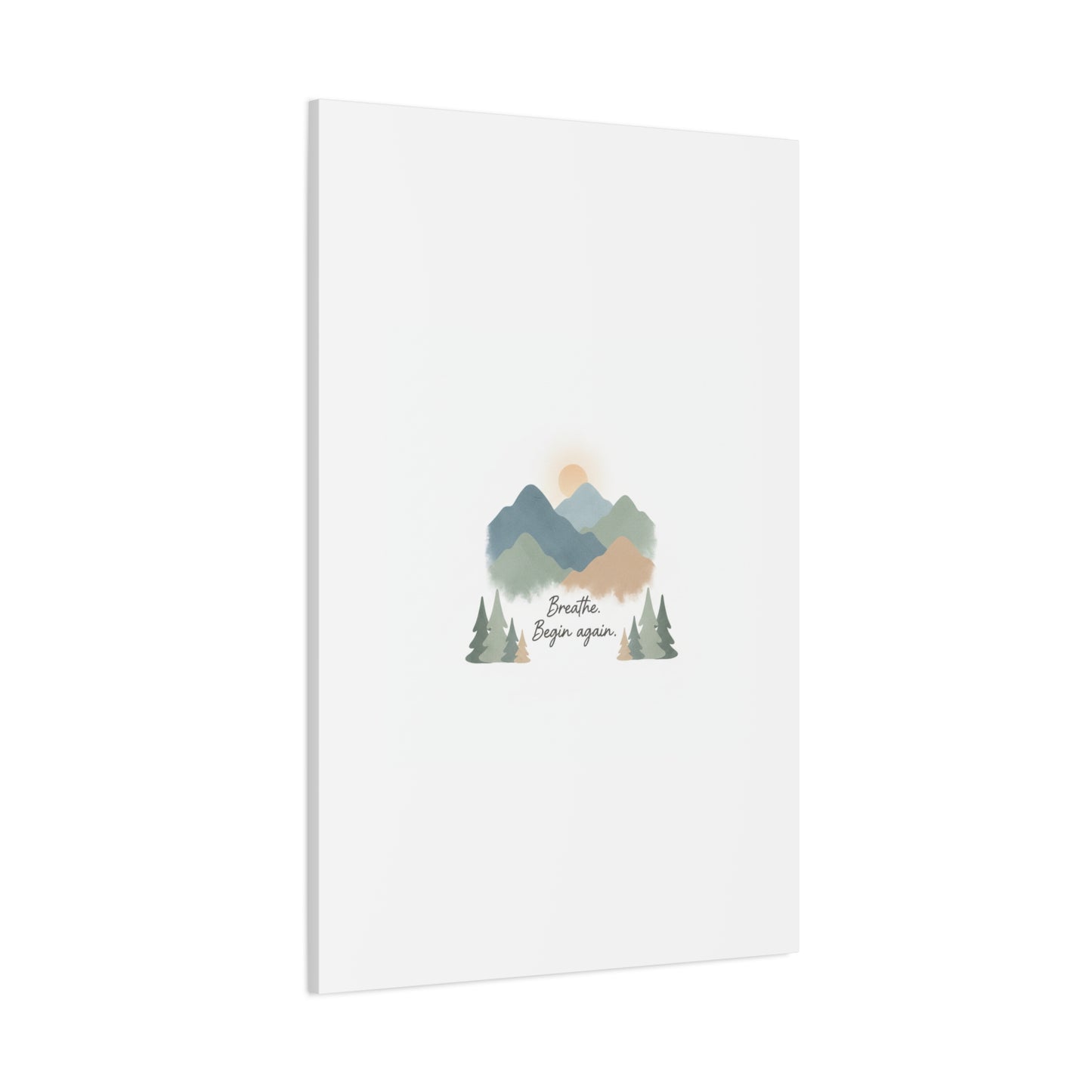 Mountain Print Canvas-breathe and began again-