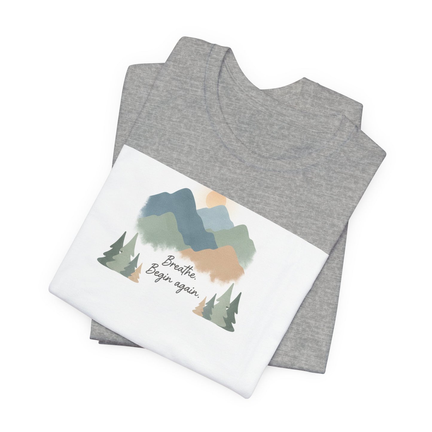 Mountain Sign Tee---breathe began again