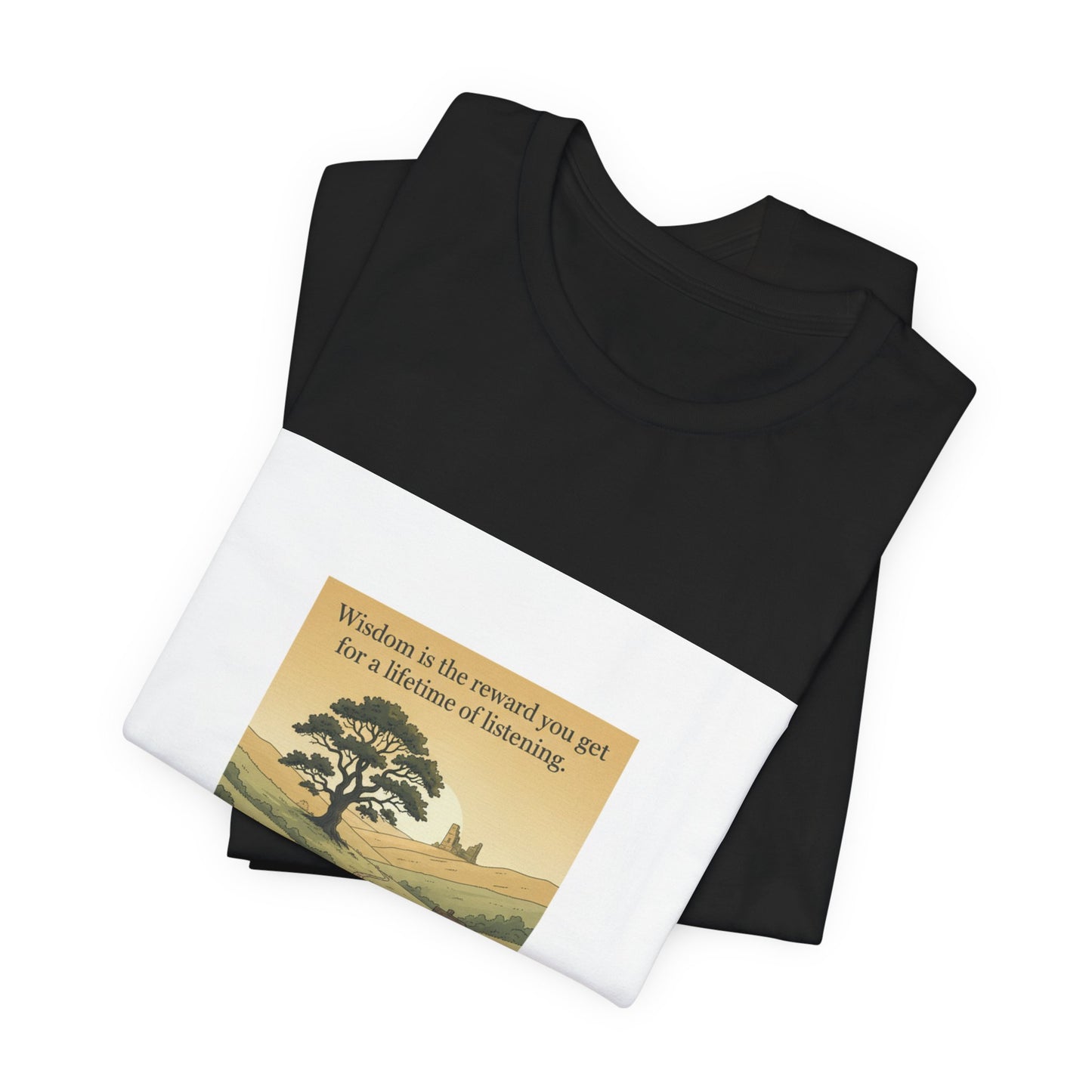 Wisdom quote --tee shirt