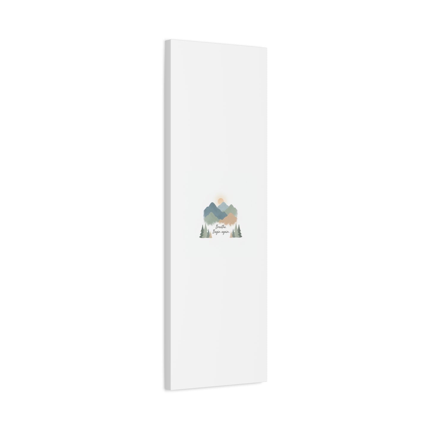 Mountain Print Canvas-breathe and began again-