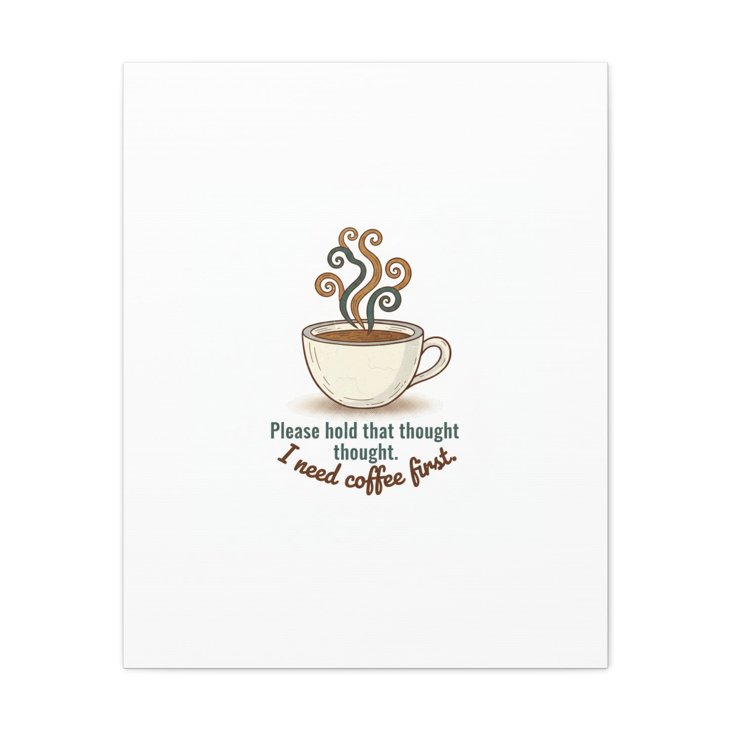 I Need Coffee First Canvas | Coffee Lover Wall Art, Cozy Drink Decor