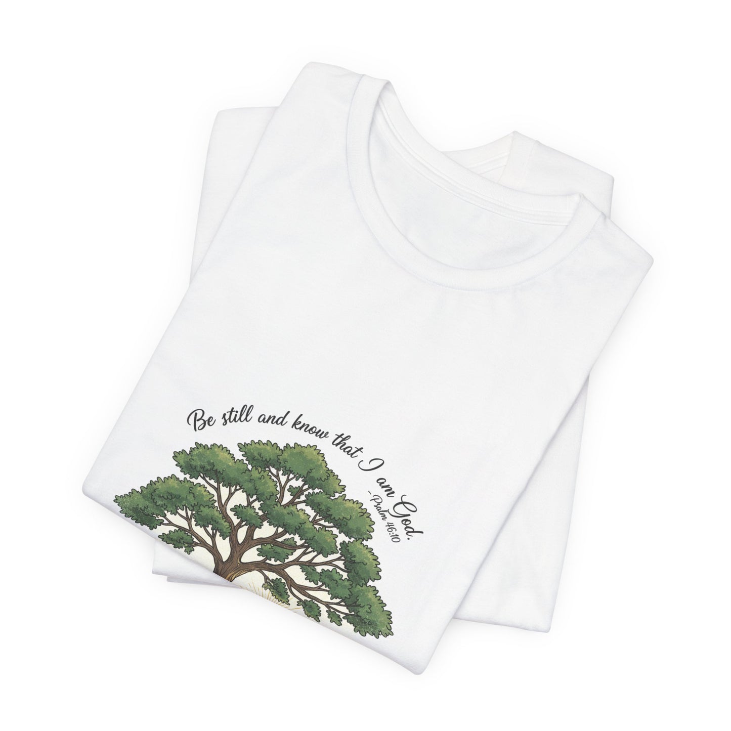 Be still and Know I am God---T shirt