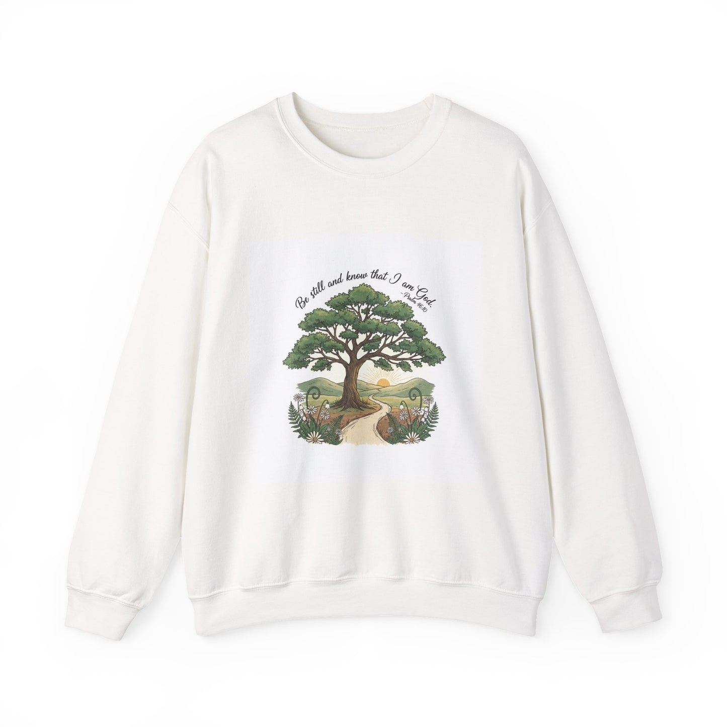 Be still and Know I am God--Crewneck Sweatshirt