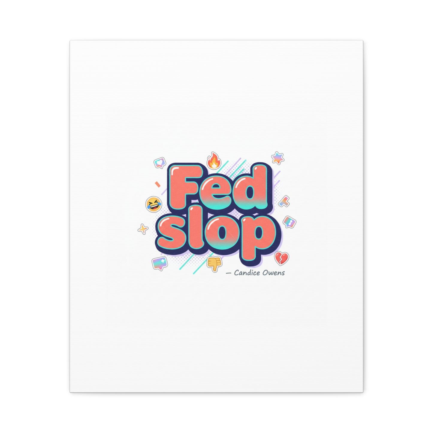 Fed Slop Canvas, Stretched Matte Print | Gen-Z Slang, Meme Text