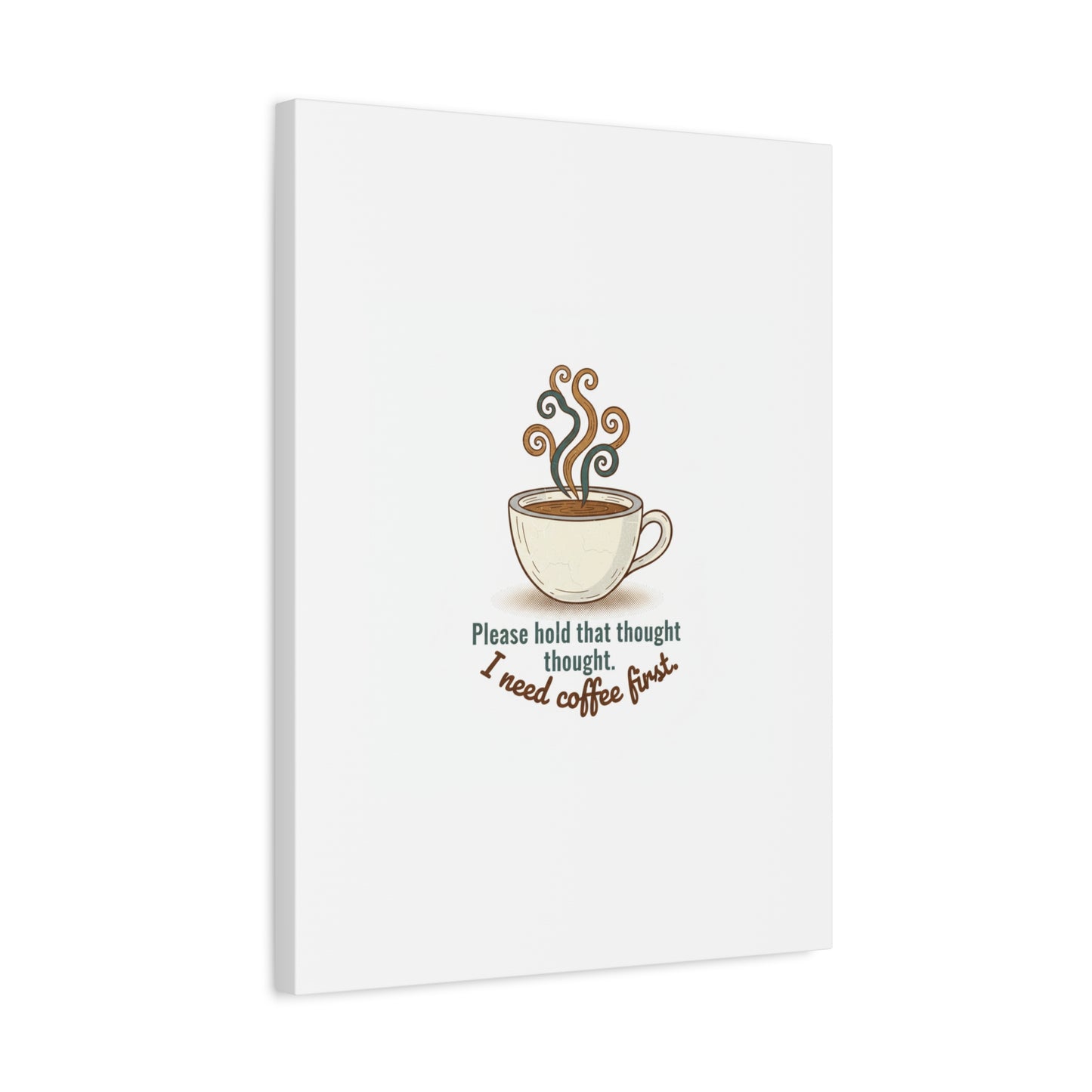 I Need Coffee First Canvas | Coffee Lover Wall Art, Cozy Drink Decor