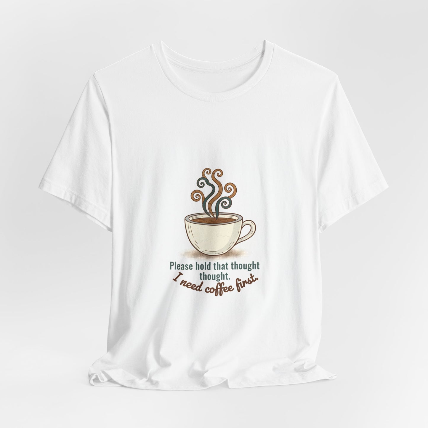 I Need Coffee First T-Shirt | Coffee Lover Tee, Caffeine Crew