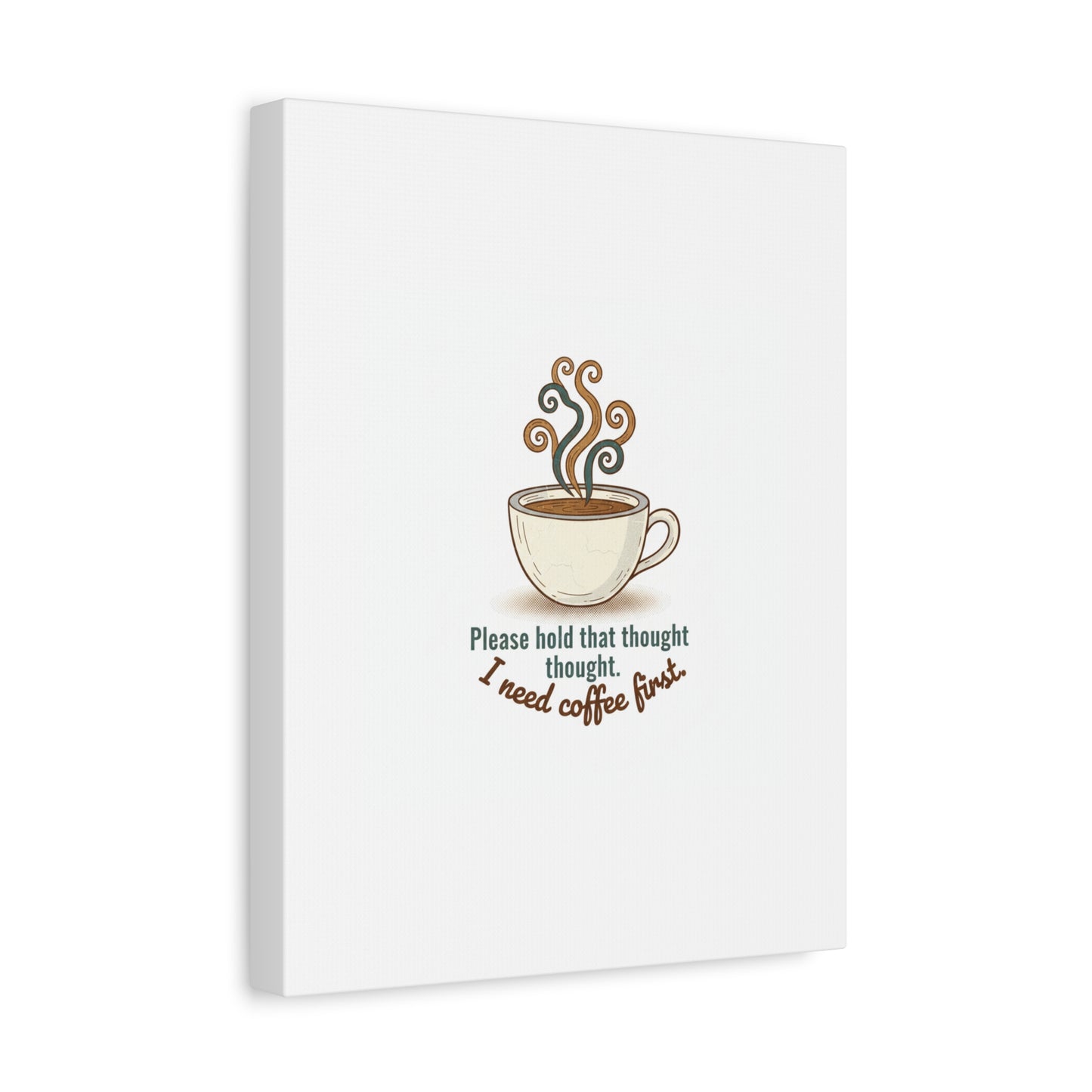 I Need Coffee First Canvas | Coffee Lover Wall Art, Cozy Drink Decor