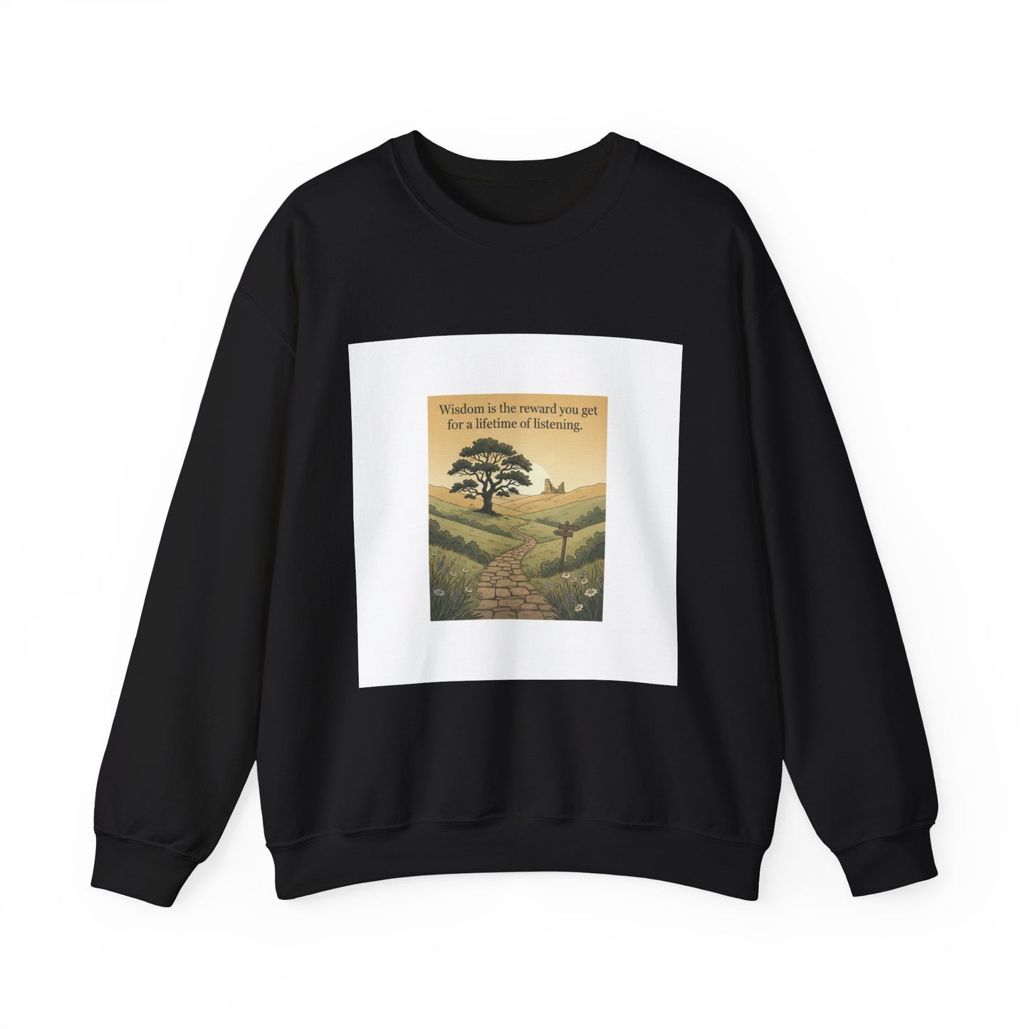 Wisdom quote --sweat shirt