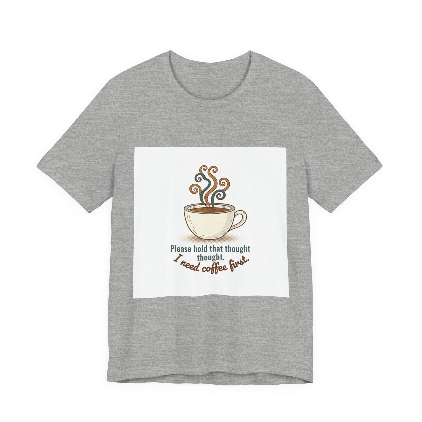 I Need Coffee First T-Shirt | Coffee Lover Tee, Caffeine Crew